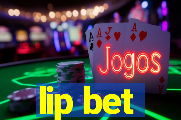 lip bet